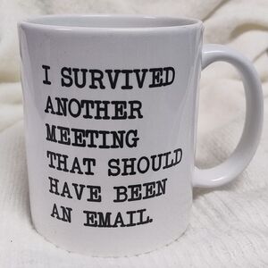 I survived another meeting funny work coffee or tea mug